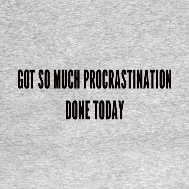 procrastination done by ilovemyshirt